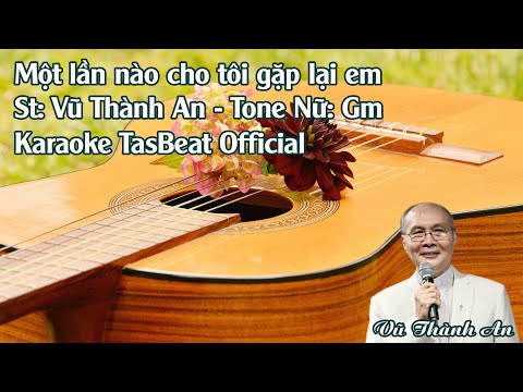 Karaoke Một Lần Nào Cho Tôi Gặp Lại Em - Tone Nữ | TAS BEAT