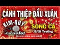 CÁNH THIỆP ĐẦU XUÂN - KARAOKE - SONG CA ( B/Si Trưởng )