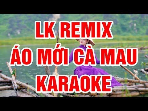 LK Remix Karaoke|| Áo Mới Cà Mau || Beat Chuẩn || Nhạc Sống Thanh Ngân