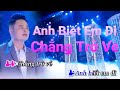 Karaoke Anh Biết Em Đi Chẳng Trở Về - Trung Dũng Ft Như Nguyệt