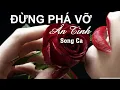 Đừng Phá Vỡ Ân Tình 