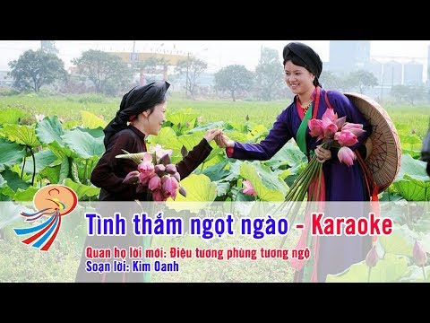 Tình thắm ngọt ngào Karaoke - Quan họ lời mới điệu Tương phùng tương ngộ