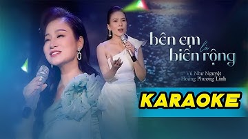 ♦️ Bên Em Là Biển Rộng  ♦️Vũ Phạm mời song ca