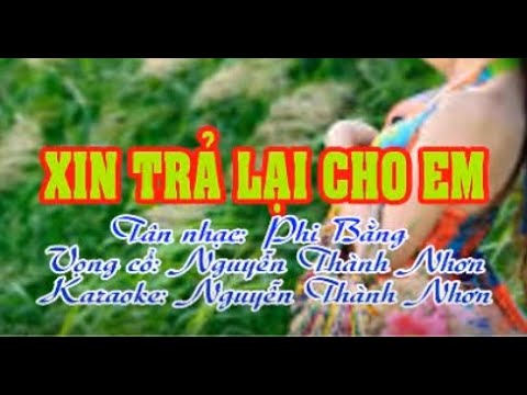 Karaoke tân cổ XIN TRẢ LẠI CHO EM - KÉP
