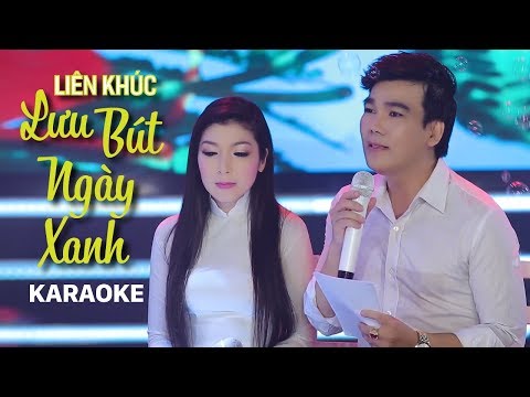 [KARAOKE] Liên Khúc Lưu Bút Ngày Xanh - Hồ Quang Lộc ft Kim Linh