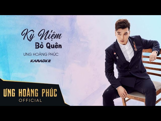 Kỷ Niệm Bỏ Quên Karaoke | Ưng Hoàng Phúc