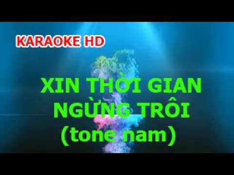 XIN THỜI GIAN NGỪNG TRÔI