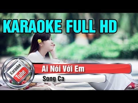 [Karaoke Full Beat] Ai Nói Với Em - Song Ca - Karaoke Full HD
