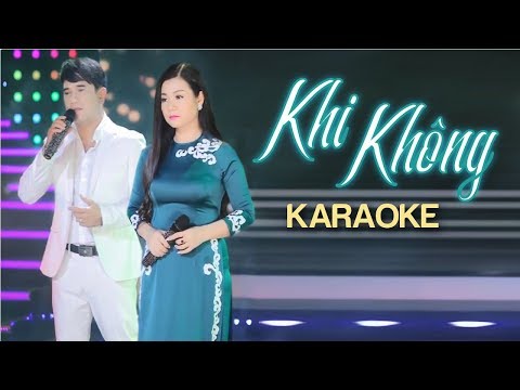 [KARAOKE] Khi Không - Hữu Khương ft Dương Hồng Loan