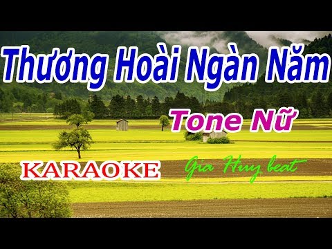 Thương Hoài Ngàn Năm - Karaoke - Tone Nữ - gia huy beat - Karaoke -Thương Hoài Ngàn Năm