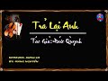 TRẢ LẠI ANH - KARAOKE  SONG CA.a