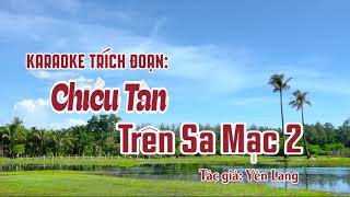 Karaoke TĐ Hơi Dài | CHIỀU TÀN TRÊN SA MẠC (2) | Triết Ly Đình chia tay Triệu Thùy Trang | Nhạc hay