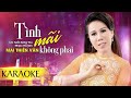 [KARAOKE] TÌNH MÃI KHÔNG PHAI | Mai Thiên Vân | (Lời: Tuấn Sông Thu - Nhạc: Hà Sơn)