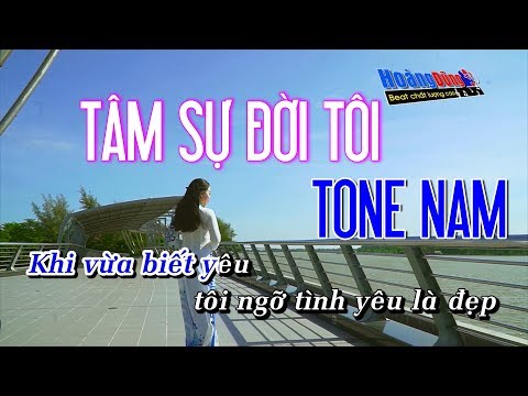 Tâm Sự Đời Tôi Karaoke Hoàng Dũng - Tam su doi toi tone nam