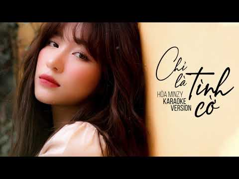 HÒA MINZY - CHỈ LÀ TÌNH CỜ | KARAOKE BEAT CHUẨN